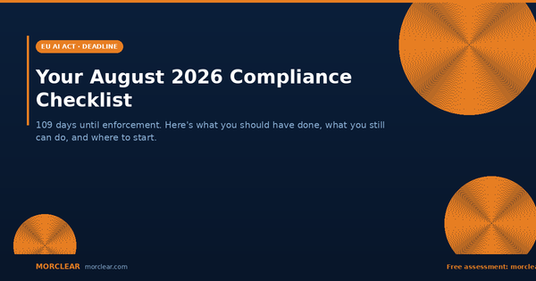 Your August 2026 EU AI Act Checklist: What to Do in the Next 4 Months.
