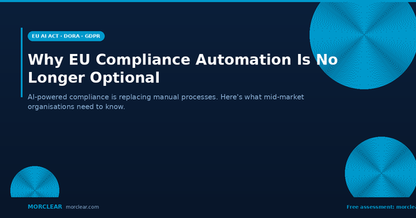 EU Compliance Automation: Why Manual Processes Can No Longer Keep Pace