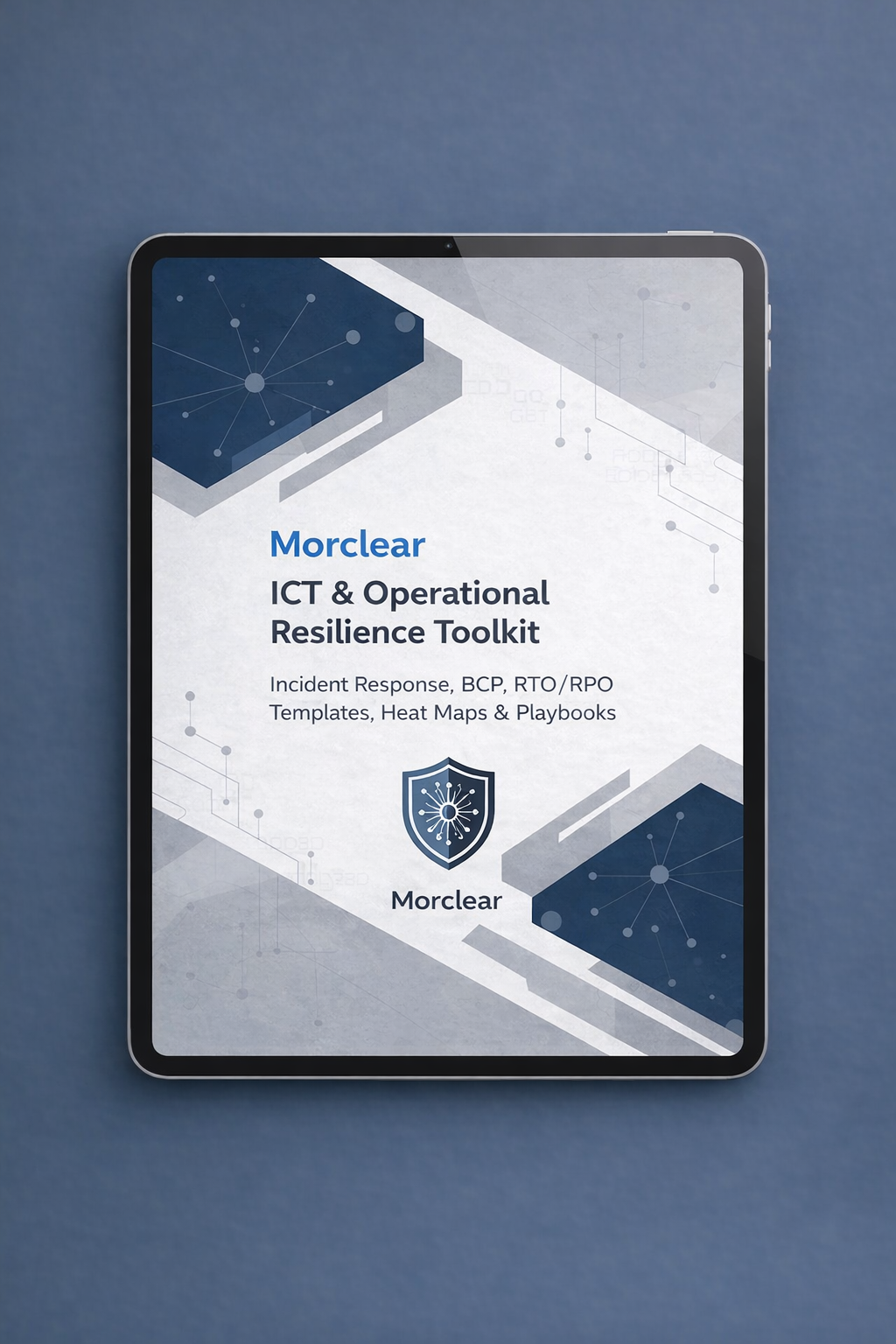 Morclear ICT & Operational Resilience Toolkit Incident Response, BCP, RTO/RPO Templates, Heat Maps & Playbooks