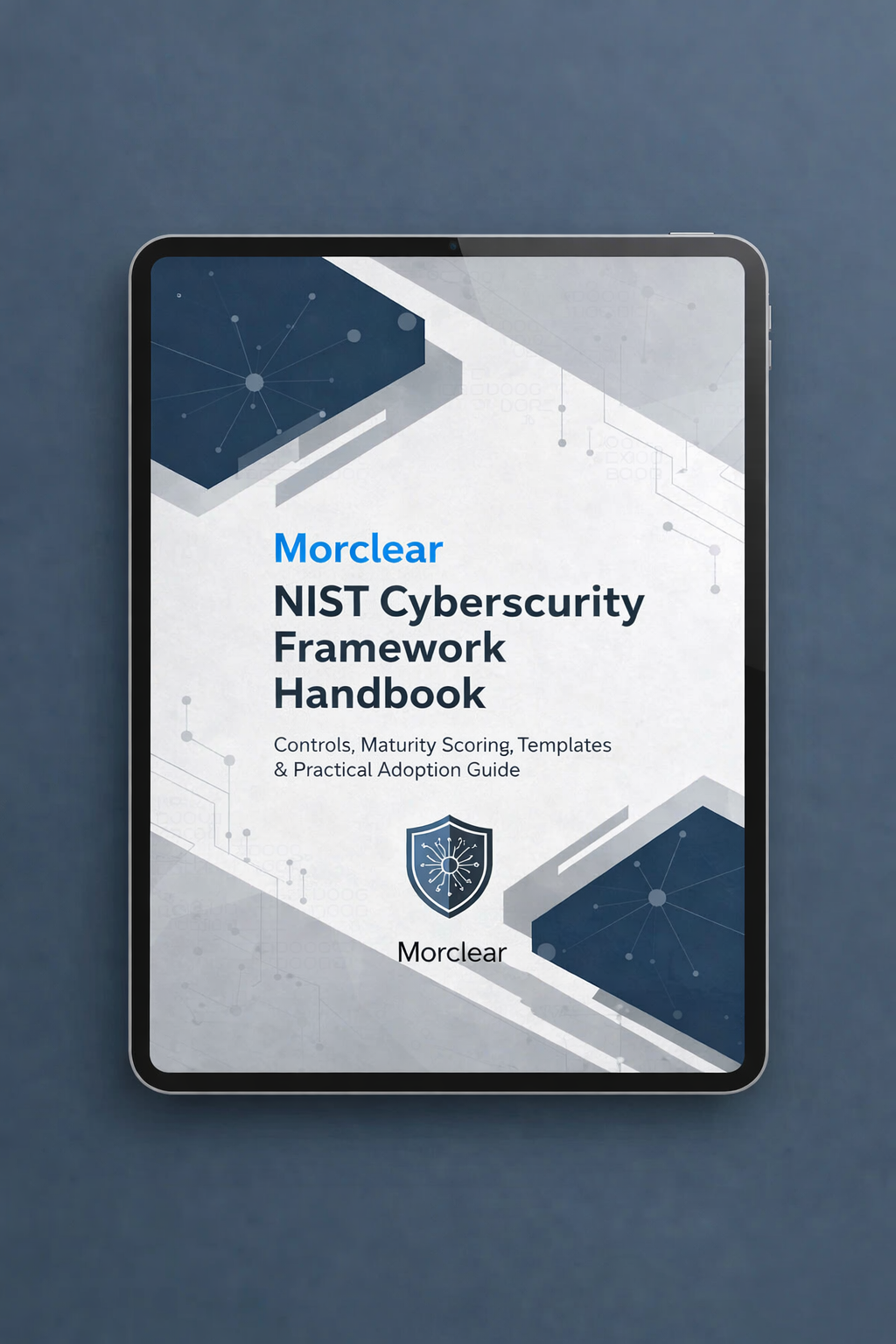 Morclear NIST2 Cybersecurity Framework Handbook  Controls, Maturity Scoring, Templates & Practical Adoption Guide